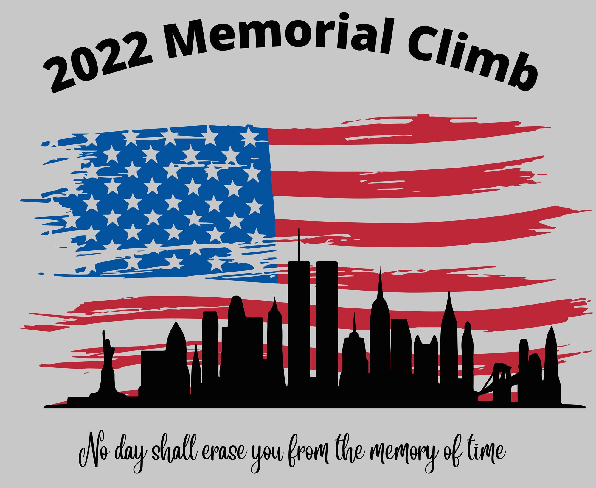 "9/11 Memorial Climb" T-shirt with New York City skyline superimposed on U.S. flag, with caption that reads: "No day shall erase you from the memory of time"