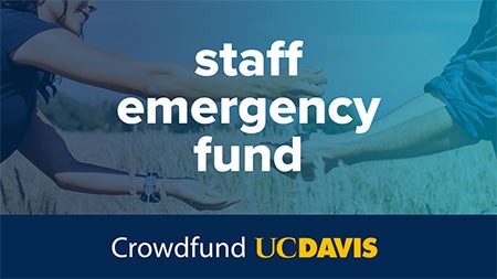 Graphic reads: Staff Emergency Fund, Crowdfund UC Davis