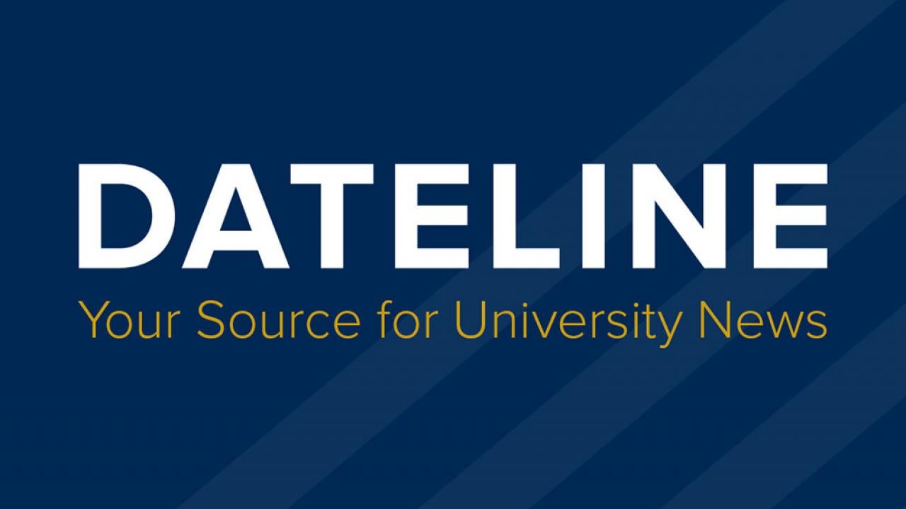 Dateline promo graphic: "Your Source for University News"