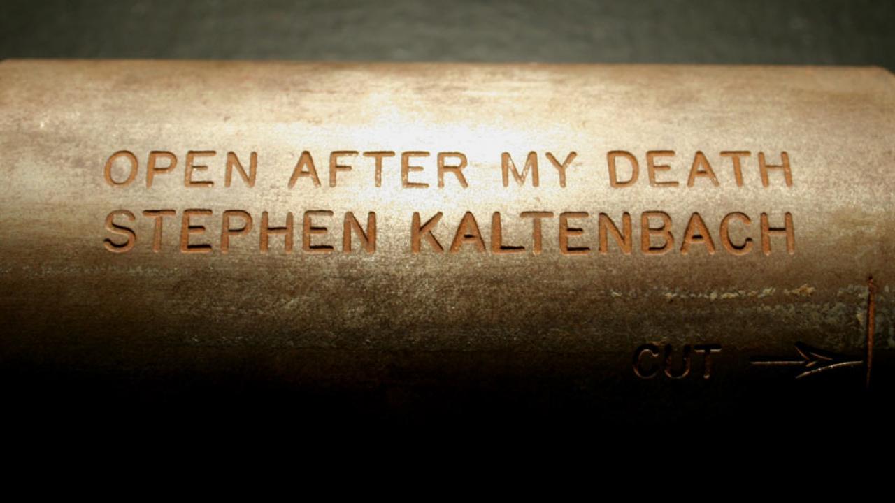 Metal container with engraving: "Open After My Death, Stephen Kaltenbach"