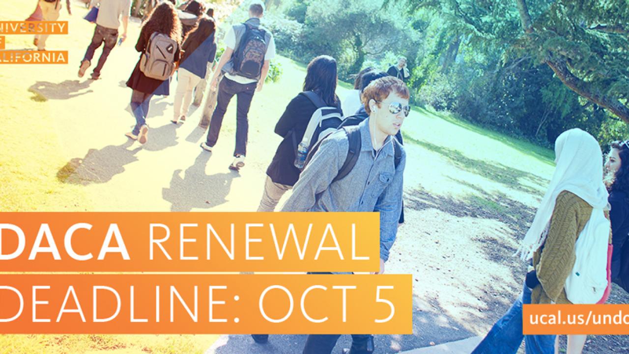 UC DACA renewal deadline poster