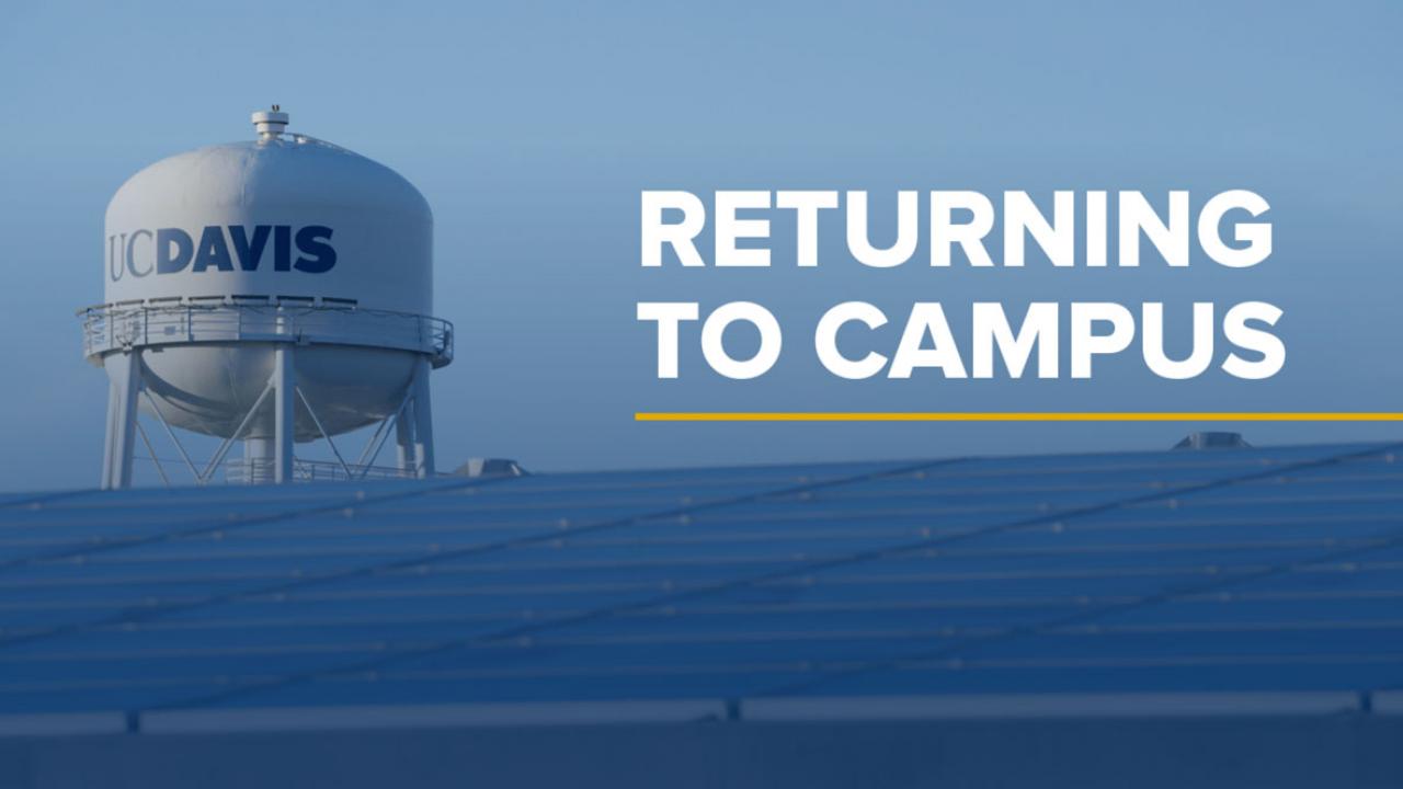 Video title card, "Returning to Campus," with UC Davis water tower