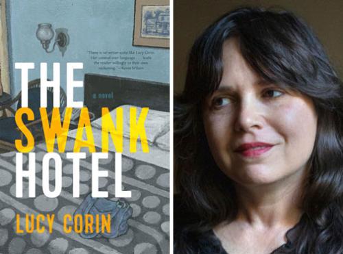 Lucy Corin headshot, UC Davis faculty, and "The Swank Hotel" book cover