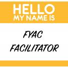 "Hello, My Name Is" name tag for "FYAC Facilitator"