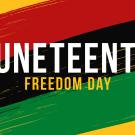 Graphic reads: Juneteenth, Freedom Day